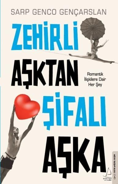 Zehirli A?ktan ?ifal? A?ka: Romantik ?li?kilere Dair Her ?ey