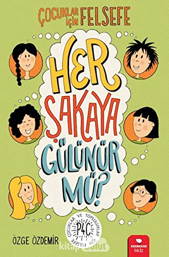 Her Şakaya Gülünür mü?: Çocuklar İçin Felsefe