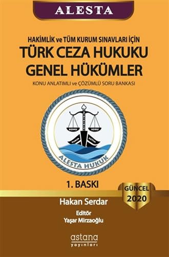 Hakimlik ve Tüm Kurum Sınavları İçin Türk Ceza Hukuku Genel Hükümler: Konu Anlatımlı ve Çözümlü Soru Bankası
