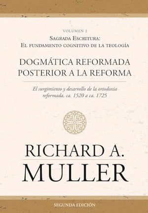 Dogmática reformada posterior a la Reforma Vol. 2