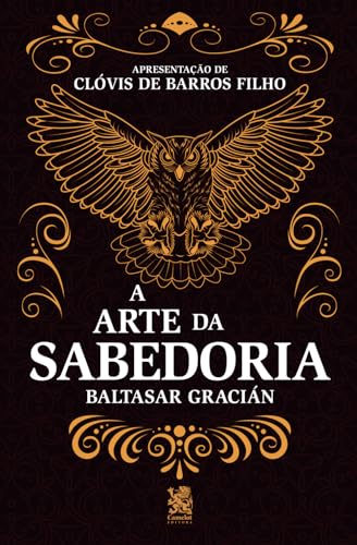A Arte Da Sabedoria - Baltasar Gracián