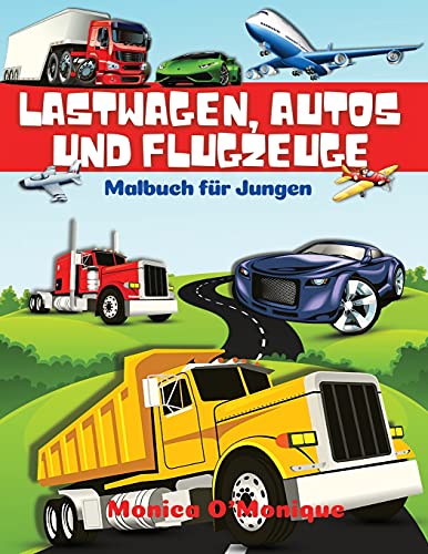 Lastwagen, Autos und Flugzeuge Malbuch für Jungen: Große Sammlung von Spaß Trucks, Traktoren, Autos, Flugzeuge, Fahrräder und andere Fahrzeuge Färbung ... | Malbuch für Kinder im Alter von 4-8, 8-12