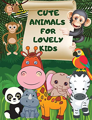 Cute animals for lovely kids: Beautiful Coloring Book for Toddler with cute animals, Coloring pages of funny animals, Easy Coloring Book animals, Bo
