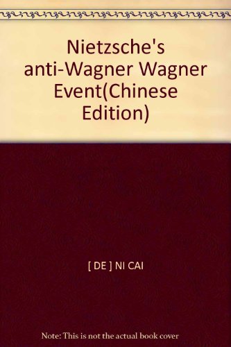 Nietzsche's anti- Wagner Wagner event(Chinese Edition)