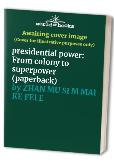 presidential power: From colony to superpower (paperback)(Chinese Edition)