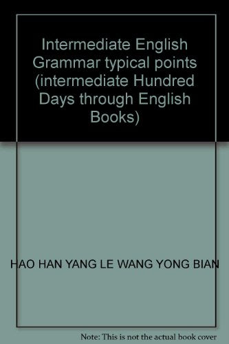 Intermediate English Grammar typical points (intermediate Hundred Days through English Books)(Chinese Edition)