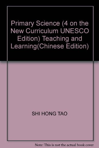 Primary Science (4 on the New Curriculum UNESCO Edition) Teaching and Learning(Chinese Edition)