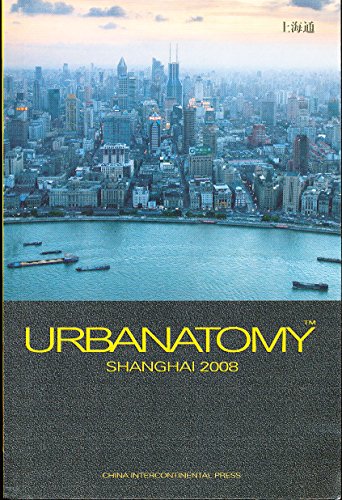Urbanatomy: Shanghai 2008