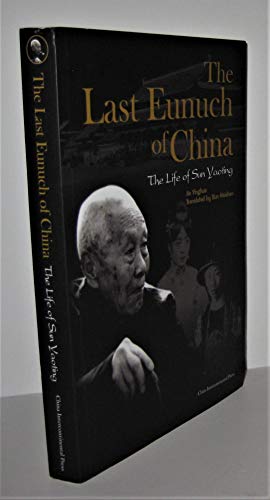 The Last Eunuch of China-The Life of Sun Yaoting