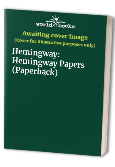 Hemingway: Hemingway Papers (Paperback)