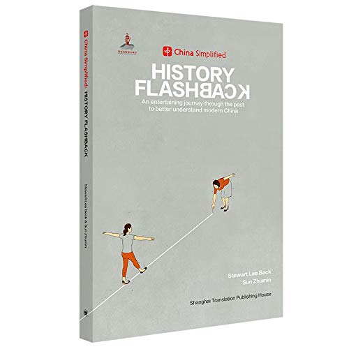 China Simplified:HISTORY FLASHBACK An entertaining journey through the past to better understand modern China