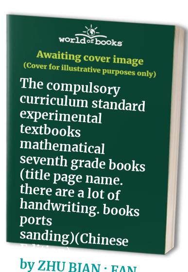 The compulsory curriculum standard experimental textbooks mathematical seventh grade books (title page name. there are a lot of handwriting. books ports sanding)(Chinese Edition)