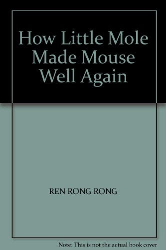 How Little Mole Made Mouse Well Again(Chinese Edition)