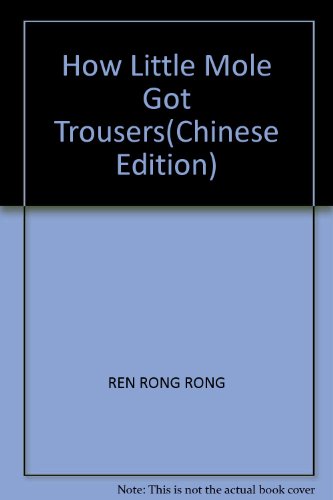 How Little Mole Got Trousers(Chinese Edition)