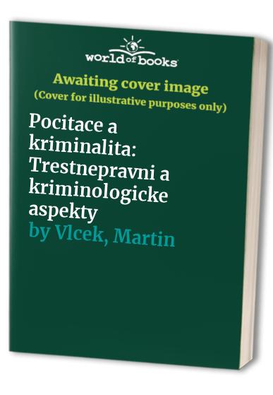 Pocitace a kriminalita: Trestnepravni a kriminologicke aspekty