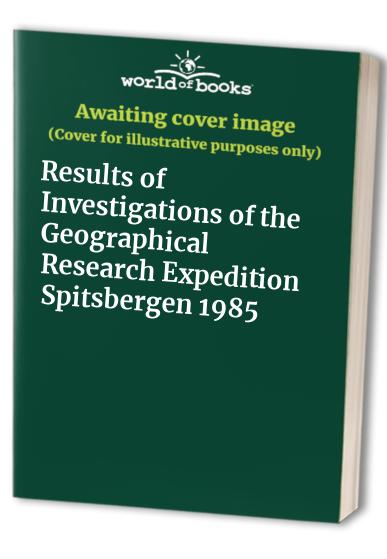 Results of Investigations of the Geographical Research Expedition Spitsbergen 1985