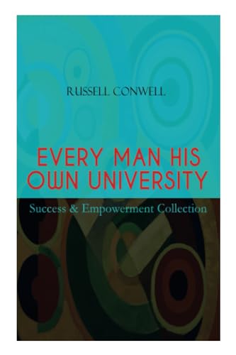 EVERY MAN HIS OWN UNIVERSITY - Success & Empowerment Collection