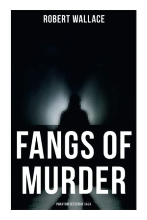 Fangs of Murder: Phantom Detective Saga