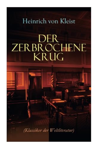 Der zerbrochene Krug (Klassiker der Weltliteratur)