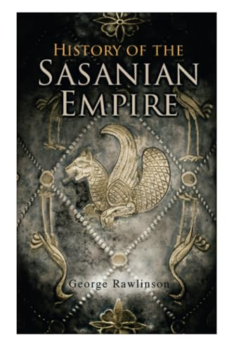 History of the Sasanian Empire