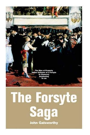 The Forsyte Saga: The Man of Property, Indian Summer of a Forsyte, in Chancery, Awakening, to Let