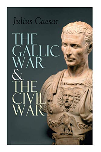 The Gallic War & The Civil War