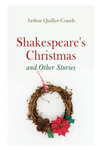 Shakespeare's Christmas and Other Stories 
