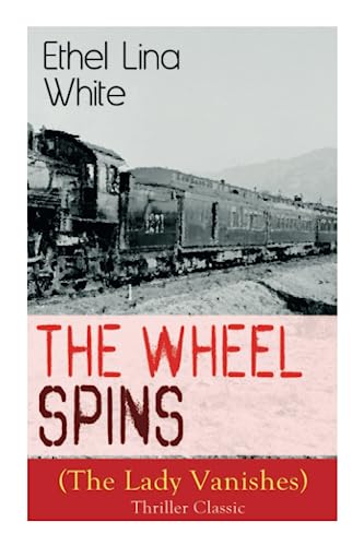 The Wheel Spins (The Lady Vanishes) - Thriller Classic