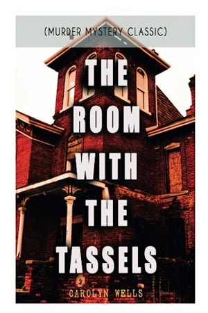 The Room with the Tassels (Murder Mystery Classic)