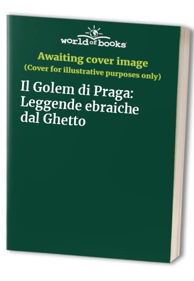 Il Golem di Praga: Leggende ebraiche dal Ghetto