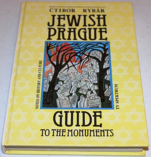 Jewish Prague Guide to the Monuments : Notes on History and Culture