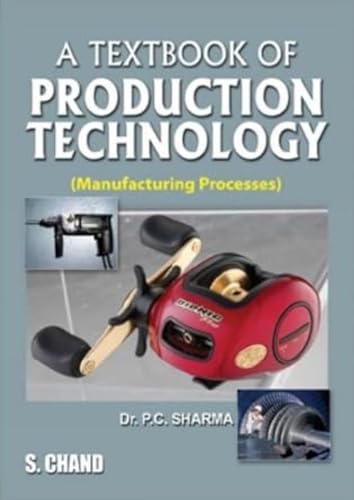 A Textbook of Production Technology