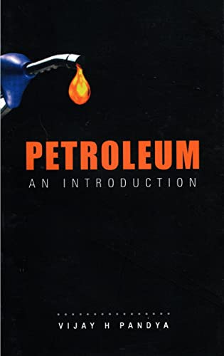 PETROLIUM : AN INTRODUCTION [Paperback] [Jan 01, 2017] Vijay H Pandya