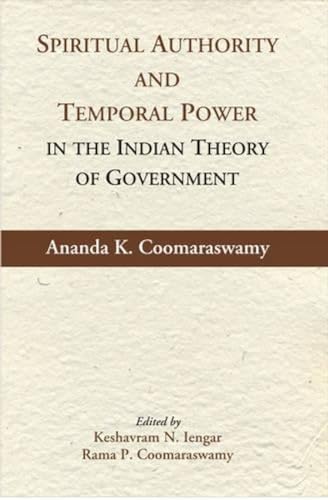 Spiritual Authority and Temporal Power in the Indian Theory of Government