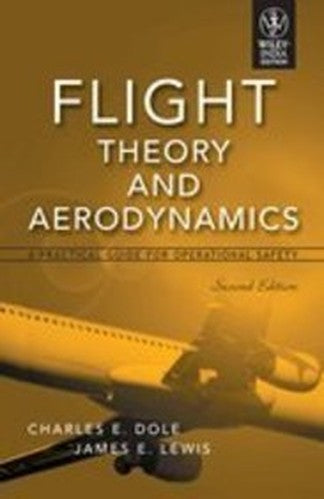 FLIGHT THEORY AND AERODYNAMICS: A PRACTICAL GUIDE FOR OPERATIONAL SAFETY, 2ND EDITION