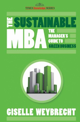 The Sustainable MBA: The Manager's Guide to Green Business