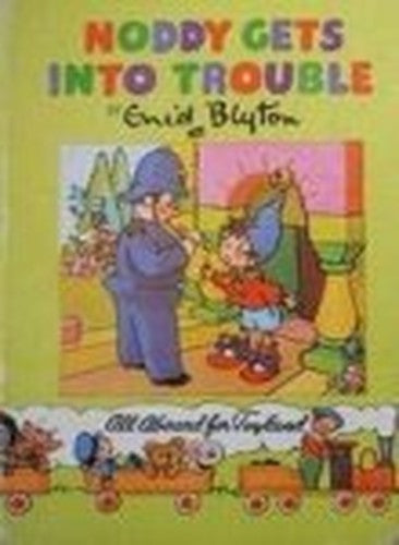 Noddy Gets Into Trouble (All Aboard for Toyland)