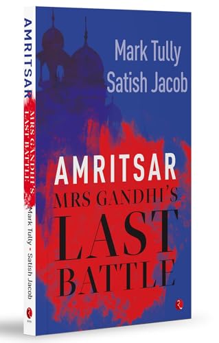 Amritsar: Mrs Gandhi's Last Battle