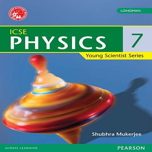 Young Scientist Series ICSE Physics 7