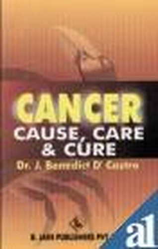Cancer: Cause, Care and Cure