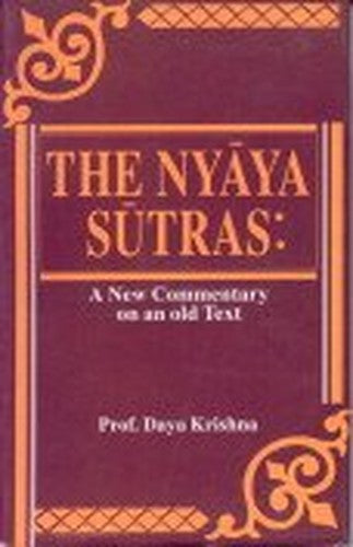 The Nyaya Sutras: a New Commentary on An Old Text