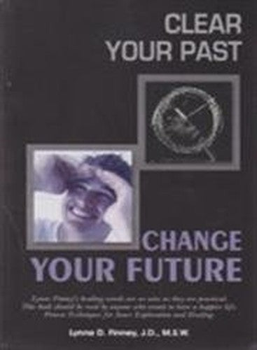 Clear Your Past: Change Your Future