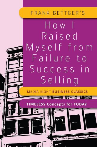 How I Raised Myself from Failure to Success in Selling