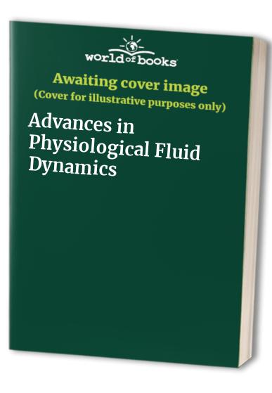 Advances in Physiological Fluid Dynamics