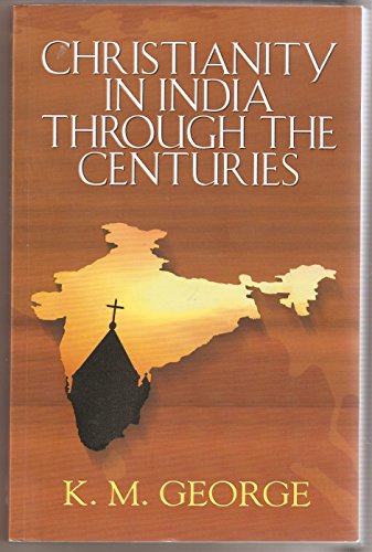 Christianity In India Through The Centuries
