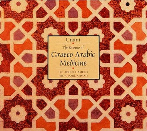 Unani Science of Graeco-Arabic Medicine