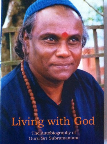 LIVING WITH GOD The Autobiography of Guru Sri Subr
