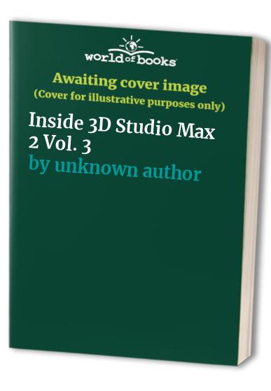 Inside 3D Studio Max 2 Vol. 3