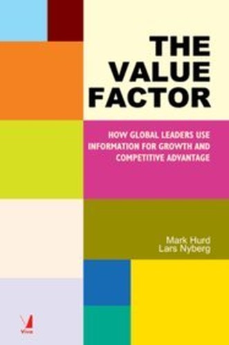 The Value Factor: How Global Leaders Use Inforamtion for growth and Competitive Advantage