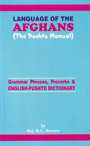 Language of the Afghans (The Pushto Manual)